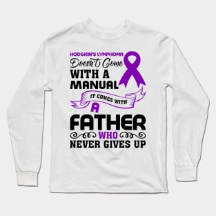 Hodgkin’s Lymphoma Father Hodgkins Lymphoma Dad Long Sleeve T-Shirt